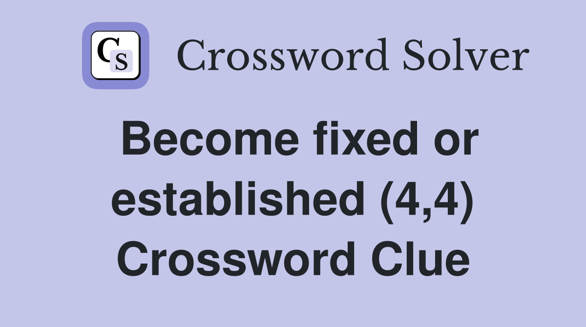 fixed or established (4,4) Crossword Clue Answers Crossword